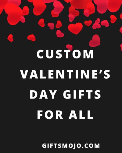 custom Valentine's day gifts